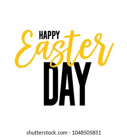 Happy Easter Day lettering. Easter design element. Handwritten and typed text, calligraphy. For greeting cards, banners, leaflets and brochures.