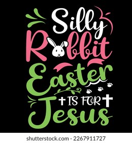 Happy easter day silly rabbit easter jesus t-shirt design. typography graphic vector art shirt design. easter rabbit squad funny quote shirt for kid, baby men, women. Poster, banner, and gift svg