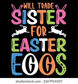Happy easter day sister easter eggs funny bunny t-shirt design. typography graphic vector art shirt design. easter rabbit squad funny quote shirt for kid, baby men, women. Poster, banner, and gift svg