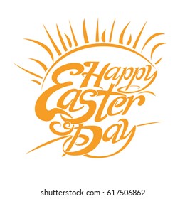 Happy Easter Day. Solar symbol Easter inscription. Beautiful vector lettering for holiday.
