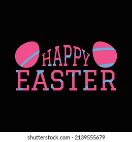 Happy Easter Day  T Shirt Design And Vector Illustration. 