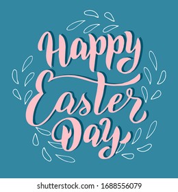 Happy Easter day typography postcard. Handwritten lettering font design. Greeting spring easter holiday card. Poster, wreath, package, invitation template. Vector isolated illustration.
