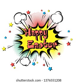 Happy Easter. Decorated egg with vintage lettering and Comic text on speech bubbles background. Colored pop art style. Sound effect. Pattern for banner, vintage comics, poster. Vector illustration