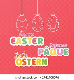 Happy Easter different language greeting - in english, german and french. Text in german - Frohe Ostern translate as Happy Easter. Text in french - Joyeuse Pâque translated as Happy Easter.