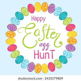 Happy Easter egg hunt round frame.  Painted in different colors eggs  for poster, cover, postcard, banner, Restaurant, cafe menu, holiday decoration, greeting card, easter holiday egg hunt, packages