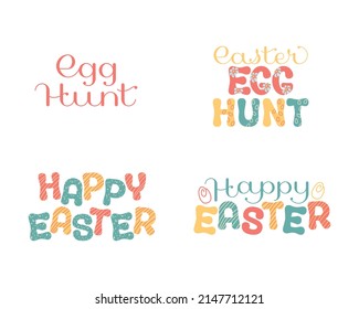 Happy Easter. Egg hunt. A set of four festive lettering compositions. Text for a festive greeting card, banner, poster with a decor of doodles and flowers. Vector illustration in a flat style.