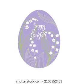 Happy Easter. Easter egg with lilies of the valley. Vector illustration isolated on white background. Perfect for greeting cards, invitations and as a design element.