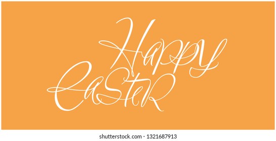 Happy Easter - elegant hand drawn calligraphy; white letters on yellow background. Flat vector illustration for invitations, greetings, cards, posters, prints, easter design and decoration, web.
