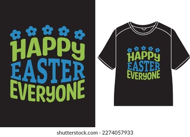 Happy easter everyone T-Shirt Design