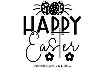 Happy Easter , first time hunter, Easter Awesome Typography Design, Vector File.