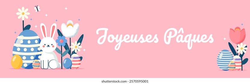 Happy Easter in French, background "JOYEUSES PÂQUES" with Easter bunny and Easter eggs and flowers. In soft colors. Banner, poster, greeting card. In flat style.