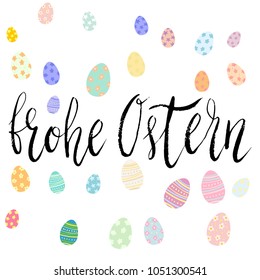 Happy Easter Frohe Ostern german hand written brush lettering with decorated eggs on white background.