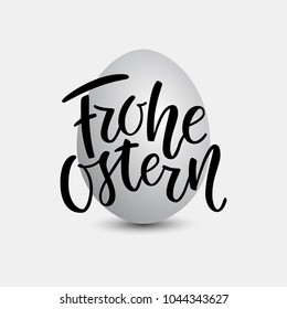 Happy Easter German text lettering calligraphy on grey egg. Frohe Ostern for Paschal greeting card. Vector on grey background. Great for poster, sticker. Brush ink modern handlettering.