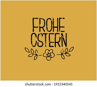 Happy Easter German text lettering calligraphy. Frohe Ostern. Vector font on white background. Great for greeting card, poster, label, sticker. Brush ink modern hand lettering.