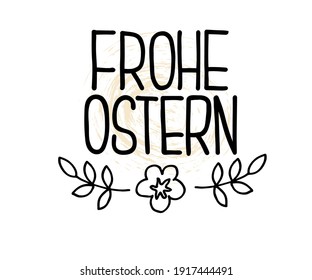 Happy Easter German text lettering calligraphy. Frohe Ostern. Vector font on white background. Great for greeting card, poster, label, sticker. Brush ink modern hand lettering.