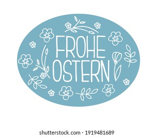 Happy Easter German text lettering calligraphy. Frohe Ostern. Vector font on white background. Great for greeting card, poster, label, sticker. Brush ink modern hand lettering.