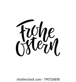 Happy Easter German text lettering calligraphy. Frohe Ostern. Vector font on white background. Great for greeting card, poster, label, sticker. Brush ink modern handlettering