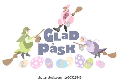 Happy Easter, "Glad Påsk", a Swedish Easter Greetings decorated with scandinavian Easter Witches flying on broomsticks to Blockula (Blåkulla), and painted eggs, vector illustration