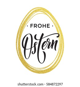 Happy Easter gold glitter egg and German Frohe Oster text lettering for Paschal greeting card. Vector springtime holiday calligraphy font on white background