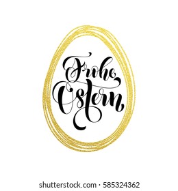 Happy Easter gold glitter egg and German. Frohe Ostern text lettering for Paschal greeting card. Vector springtime holiday calligraphy font on white background