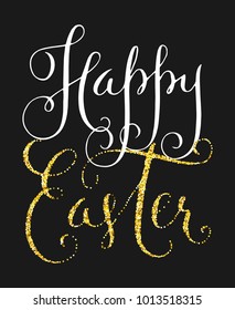 Happy Easter gold glitter greeting card. Shining hand calligraphy text vector illustration isolated over black.
