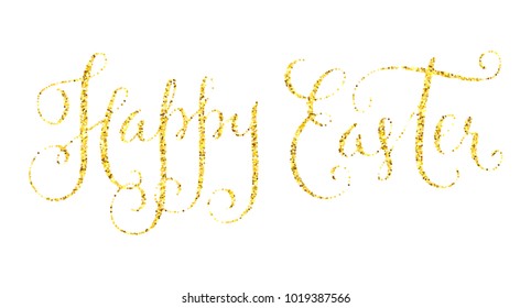 Happy Easter gold glitter greeting card. Shining hand calligraphy text vector illustration isolated over white.
