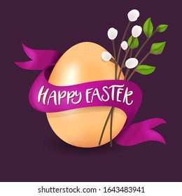 Happy Easter golden egg vector illustration. Realistic 3d painting with real egg, willow, ribbon and Happy Easter quote. Greeting color card template.