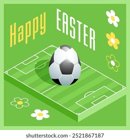 Happy Easter. Greeting card with 3D Easter egg as a soccer ball and Isometric soccer field. Vector illustration.