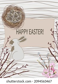 Happy Easter greeting card. Branches of flowering fluffy willow, willow. Eggs inside the nest. Gray rabbit. A muffled tone. Inscription "Happy Easter".