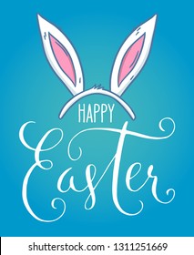 Happy Easter greeting card. Bunny ears and hand drawn lettering over blue background. Vector holiday illustration.