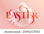 Happy Easter greeting card . Calligraphic inscription with eggs and spring flower. Festive lettering design.