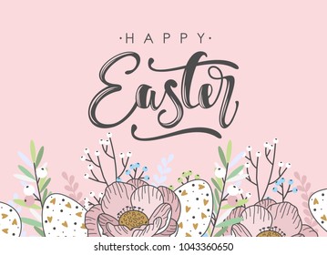 Happy Easter greeting card. Calligraphic handwritten phrases, hand-drawn flowers and Easter eggs.