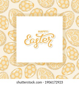 Feliz tarjeta de felicitación de Pascua. Marco decorativo sobre el fondo de huevos de Pascua y letras a mano. Ilustración vectorial.