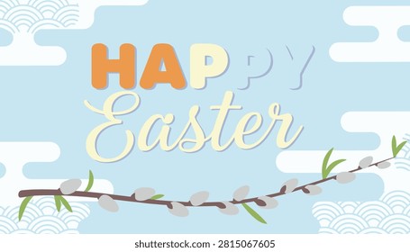 Happy Easter greeting card design with colorful text and pussy willow branch against a sky blue background with clouds.