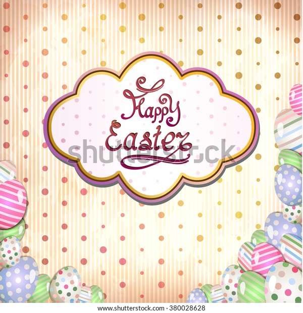 Happy Easter
greeting card with Easter
eggs