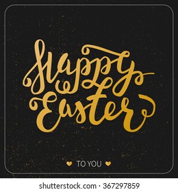 Happy Easter greeting card. Hand Drawn lettering Calligraphic Design Label isolated on chalkboard. Easter Holiday lettering for invitation, greeting card, prints and posters. Vector Typographic design