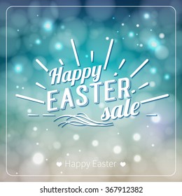 Happy Easter greeting card. Hand Drawn lettering Design Label on defocus background. Easter Holidays lettering for invitation, greeting card, prints and posters. Easter Sale Typographic Banner.