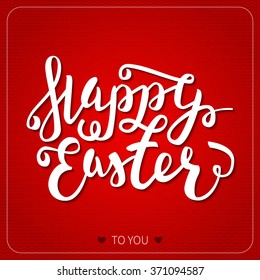 Happy Easter greeting card. Hand Drawn lettering Calligraphic Design Label on red background. Easter Holidays lettering for invitation, greeting card, prints and posters. Vector Typographic design
