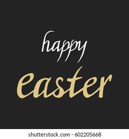 Happy Easter greeting card with hand drawn gothic calligraphy, handwriting lettering, vector design holiday symbol. 