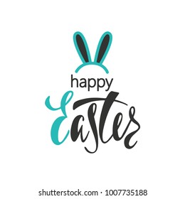 Happy Easter greeting card. Handwritten vector lettering text with bunny's ears. Calligraphic phrase. Holiday design.