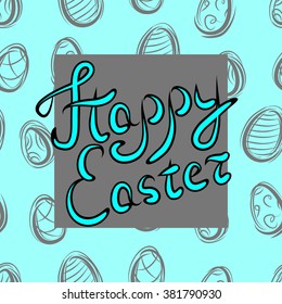 Happy Easter greeting card. Lettering. Vector illustration.