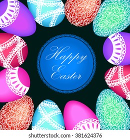 Happy Easter greeting card, postcard, banner. Creative vector illustration on dark background. Multicolored ornamental eggs frame.