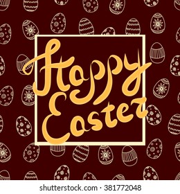 Happy Easter greeting card. The text on a brown background. Vector illustration.