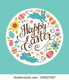 Happy Easter greeting card. Vector illustration with colorful wreath of flowers, eggs and rabbits. Hand written lettering. Isolated on turquoise background.