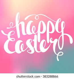 Happy Easter greeting. Lettering Happy Easter. Vector illustration. Easter
