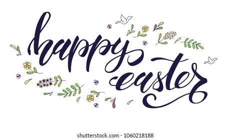 Happy Easter greeting, spring holiday. Handwritten calligraphy and sketchy hand drawn color art. Hand drawing doodle. Festive brush pen lettering. Easter greeting with decorations