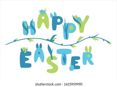Happy Easter greetings. Letters with Easter symbols: bunny ears, Easter eggs, spring leaves.