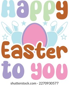 happy easter Groovy svg design, easter bunny Quotes design.