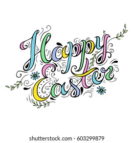 Happy Easter hand drawn celebration words. Freehand lettering, decorative flourish elements, flowers and leaves. Doodle style handwritten greeting. Vector illustration.