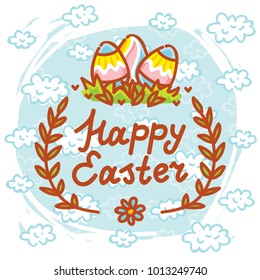 Happy Easter. Hand drawn holiday lettering text for Easter day celebration on clouds background. Art in vector cartoon style illustration for greeting card, poster, invitation, decoration, print